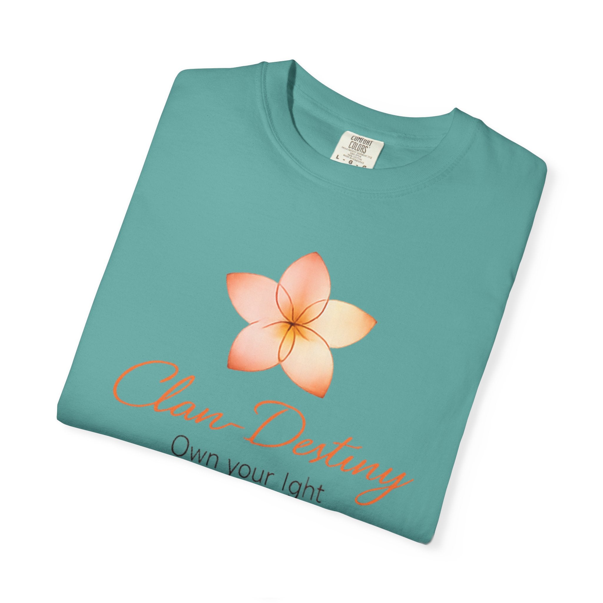 Clan-Destiny Floral Tee — "Own Your Light" Inspirational T-Shirt