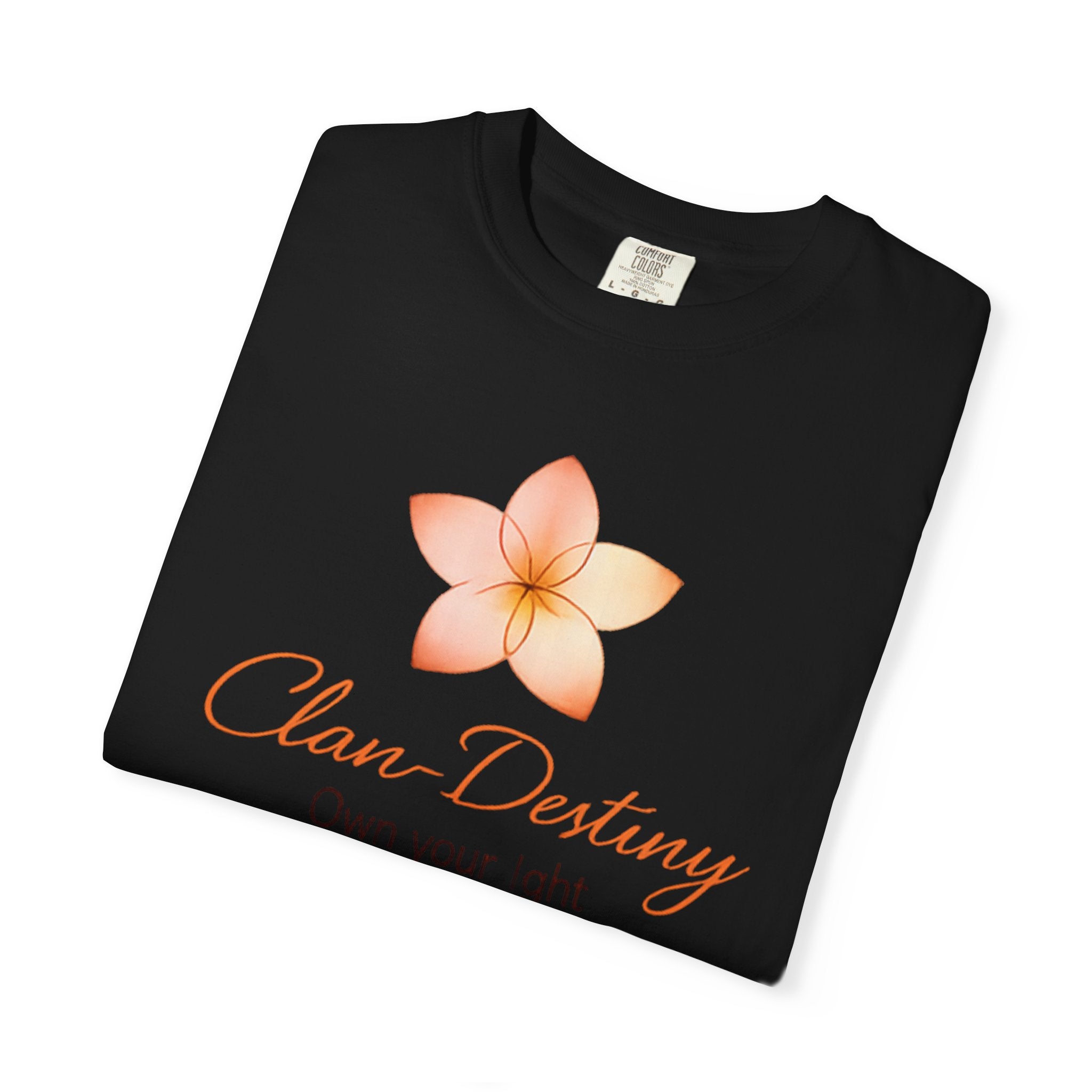 Clan-Destiny Floral Tee — "Own Your Light" Inspirational T-Shirt